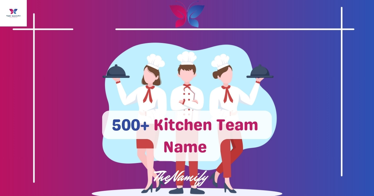 Kitchen Team Name 